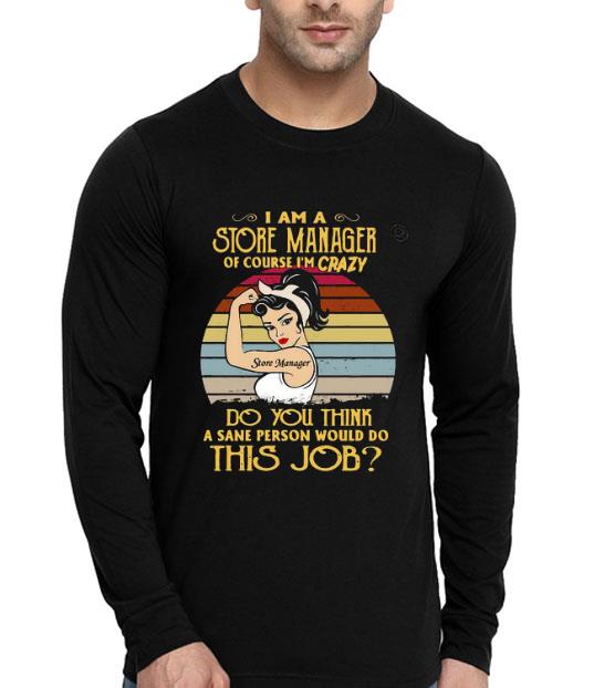 6c8df48a strong girl i am a store manager of course i m crazy do you think a sane person would do this job vintage shirt 4 - Strong Girl I Am A Store Manager Of Course I’m Crazy Do You Think A Sane Person Would Do This Job Vintage Shirt