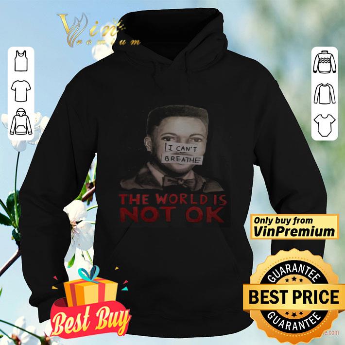 Eric Garner I Can’t Breathe The World Is Not Ok shirt 6c8e2194 eric garner i can t breathe the world is not ok shirt 4 - Eric Garner I Can’t Breathe The World Is Not Ok shirt