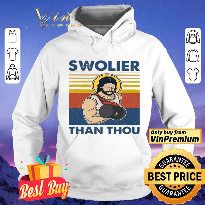 Swolier Than Thou Vintage shirt