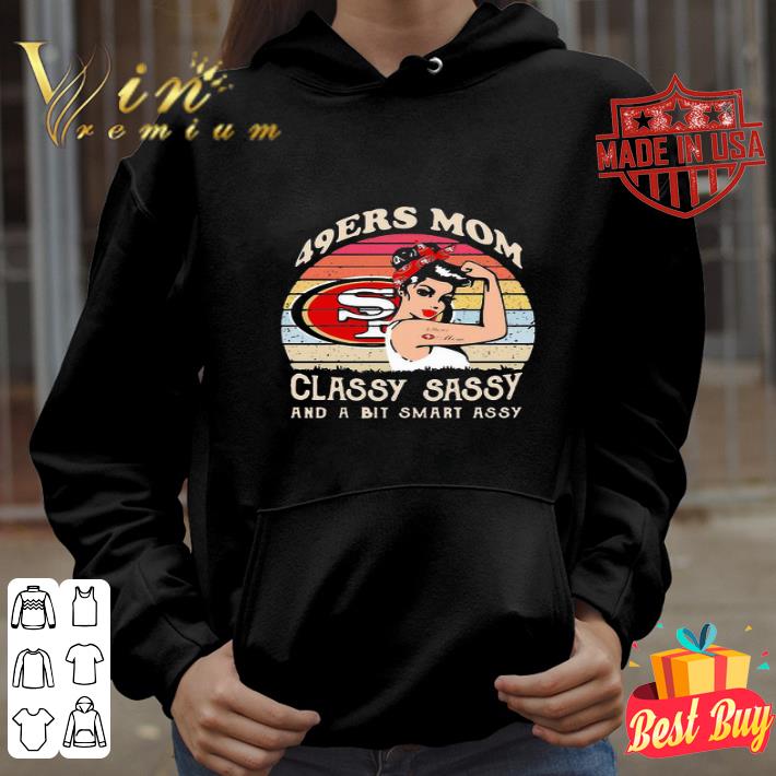 6cba0ec0 san francisco 49ers mom classy sassy and a bit smart assy mother s day shirt 4 - San Francisco 49ers Mom Classy Sassy And A Bit Smart Assy Mother's Day shirt