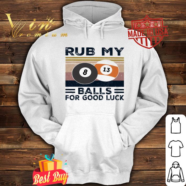 Billiard rub my balls for good luck vintage shirt 6da73c7d billiard rub my balls for good luck vintage shirt 4 - Billiard rub my balls for good luck vintage shirt