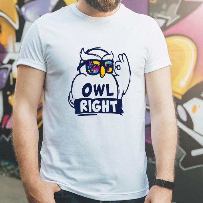 6ddc5b0f owl right shirt 4 - Owl Right Shirt
