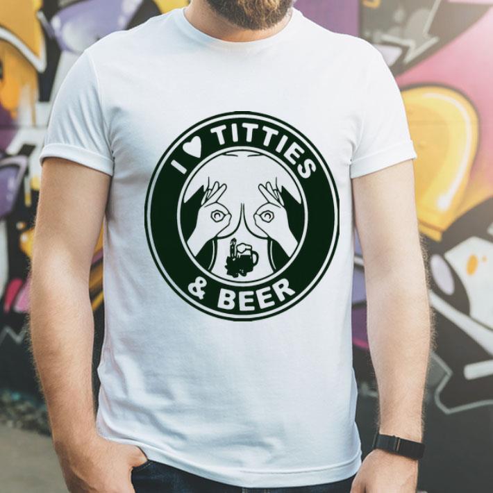 I Love Titties And Beer shirt 1 I Love Titties And Beer shirt