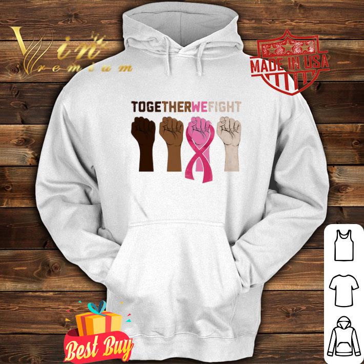 6f840d06 together we fight black lives matter logo breast cancer awareness shirt 4 - Together We Fight Black Lives Matter Logo Breast Cancer Awareness shirt