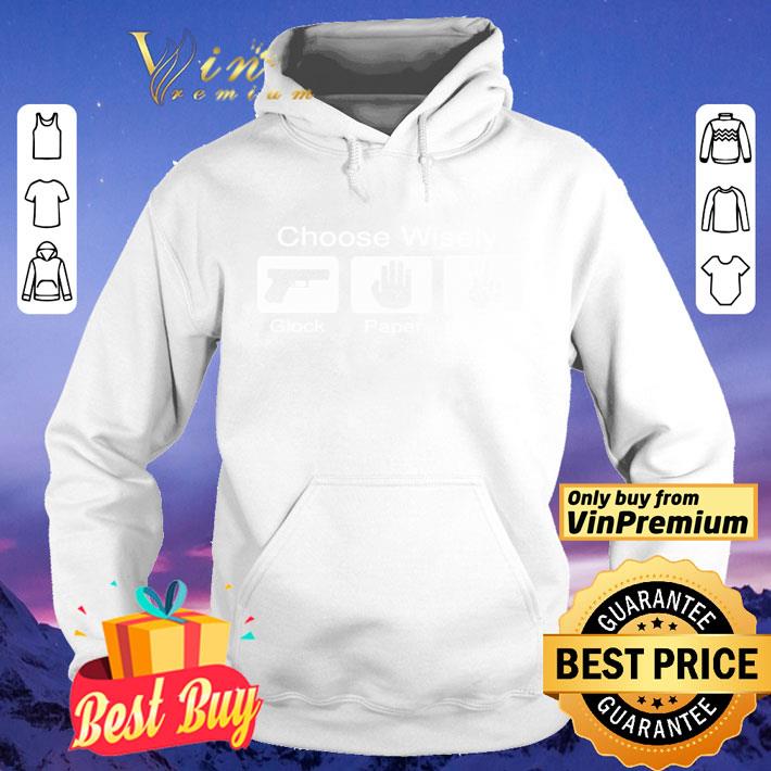 Choose wisely glock paper scissors shirt 6fd3329a choose wisely glock paper scissors shirt 4 - Choose wisely glock paper scissors shirt