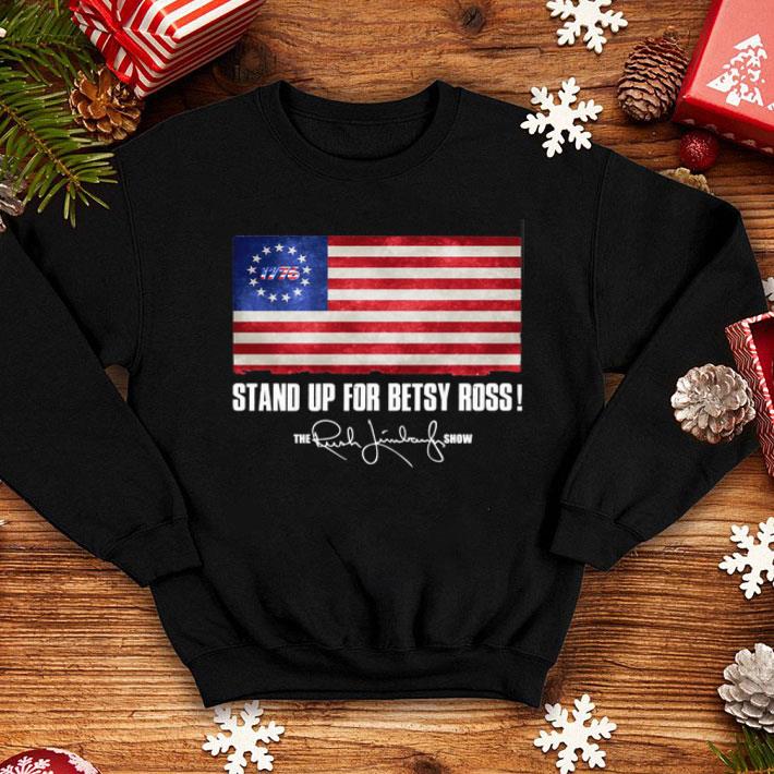 Stand Up For Betsy Ross 1776 The Rush Limbaugh Show shirt