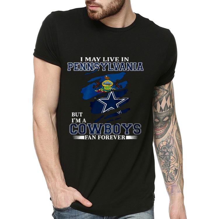 706b0c82 i may live in pennsylvania but i m a cowboys fan forever shirt 4 - I May Live In Pennsylvania But I’m A Cowboys Fan Forever Shirt