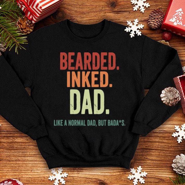 Bearded Inked Dad Like A Normal Dad But Bada’s Father's Day shirt 8 Bearded Inked Dad Like A Normal Dad But Bada’s Father's Day shirt