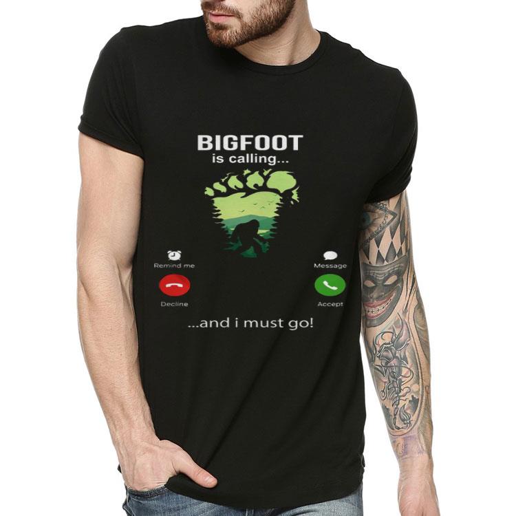 Bigfoot Is Calling And I Must Go Shirt 10 Bigfoot Is Calling And I Must Go Shirt