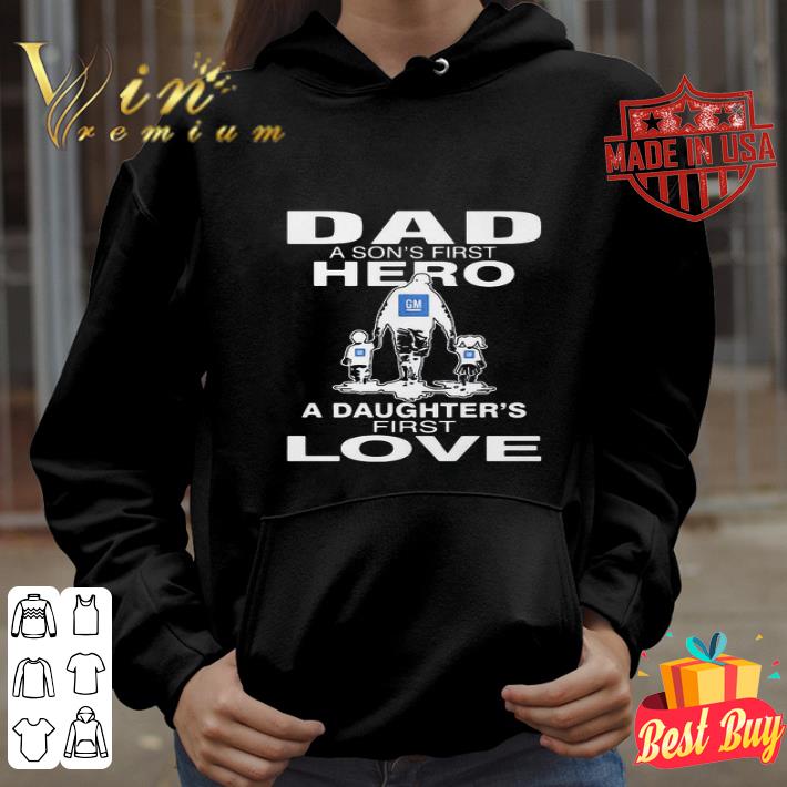 General Motors Dad A Son’s First Hero A Daughter’s First Love Father’s Day shirt