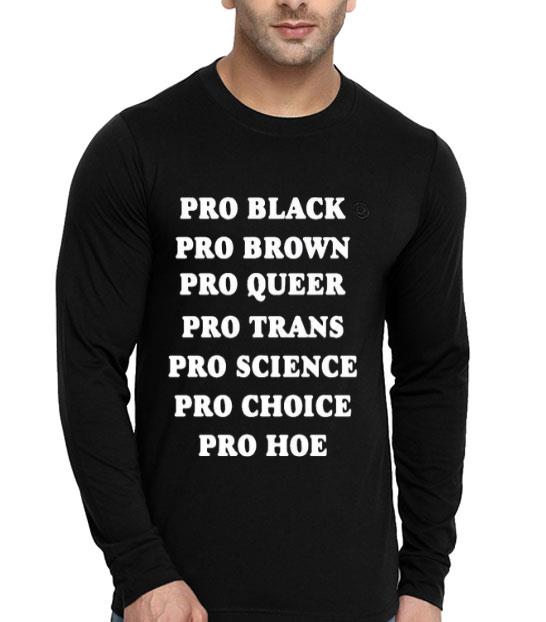 Pro Black Pro Brown Pro Queer Pro Trans Pro Science Pro Choice Pro Hoe Shirt 10 Pro Black Pro Brown Pro Queer Pro Trans Pro Science Pro Choice Pro Hoe Shirt