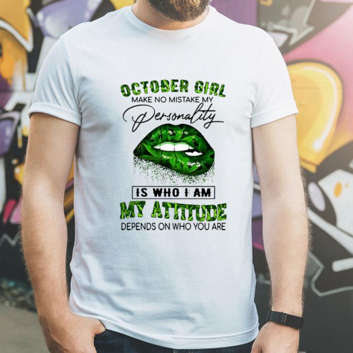 Weed Lip October Girl Make No Mistake My Personality Is Who I Am shirt 1 Weed Lip October Girl Make No Mistake My Personality Is Who I Am shirt