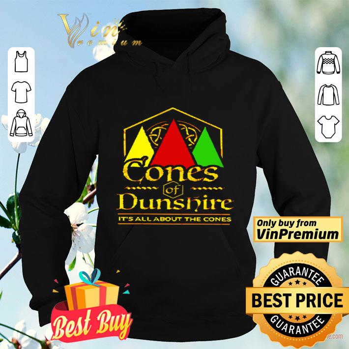 Cones of Dunshire it’s all about the Cones shirt 751fc8cc cones of dunshire it s all about the cones shirt 4 - Cones of Dunshire it’s all about the Cones shirt