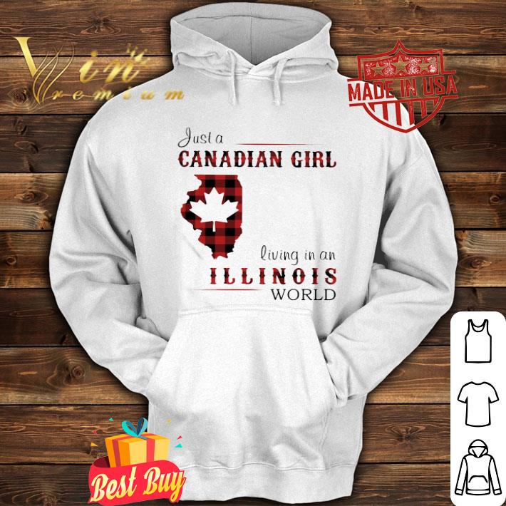 Just A Canadian Girl Living In A Illinois World shirt