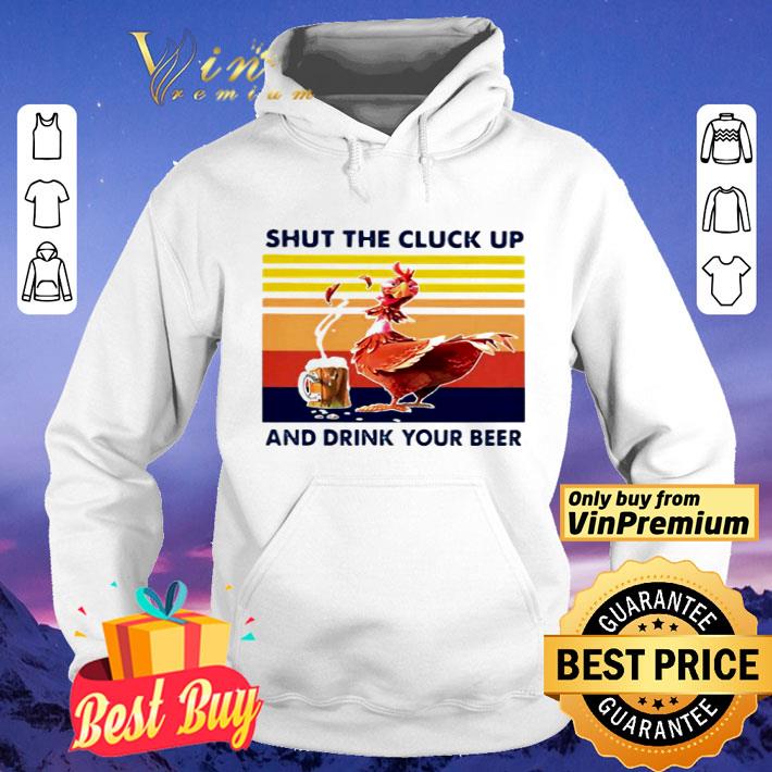 Chicken shut the cluck up and drink your beer vintage shirt