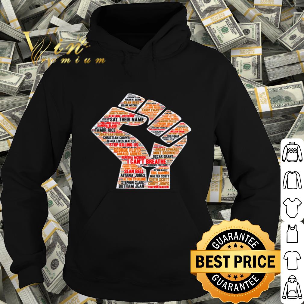 I Can’t Breathe Black Lives Matter Say Their Name George Floyd shirt 7626385c i can t breathe black lives matter say their name george floyd shirt 4 - I Can’t Breathe Black Lives Matter Say Their Name George Floyd shirt