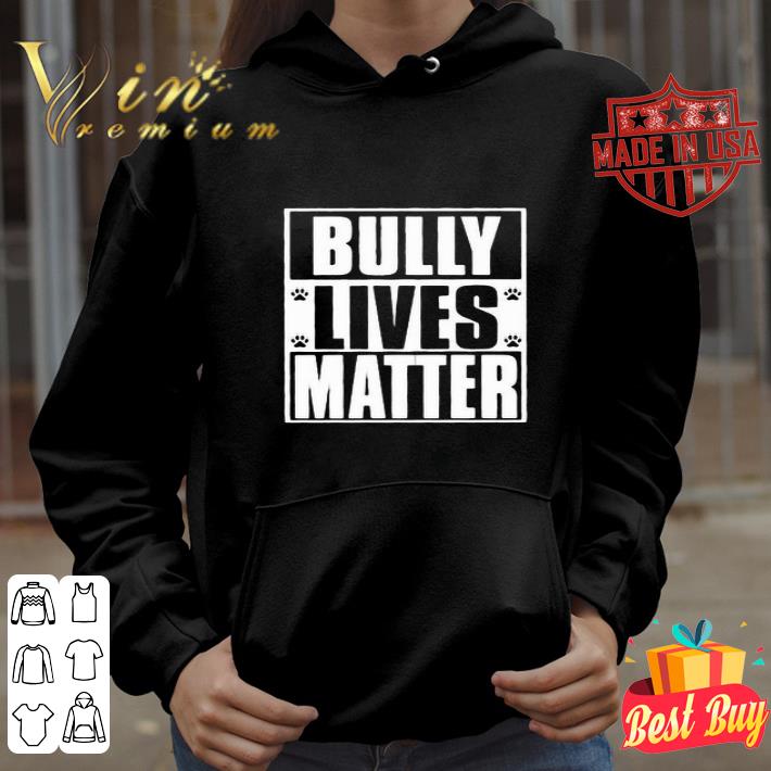 Bully Lives Matter Paws Black Lives Matter shirt