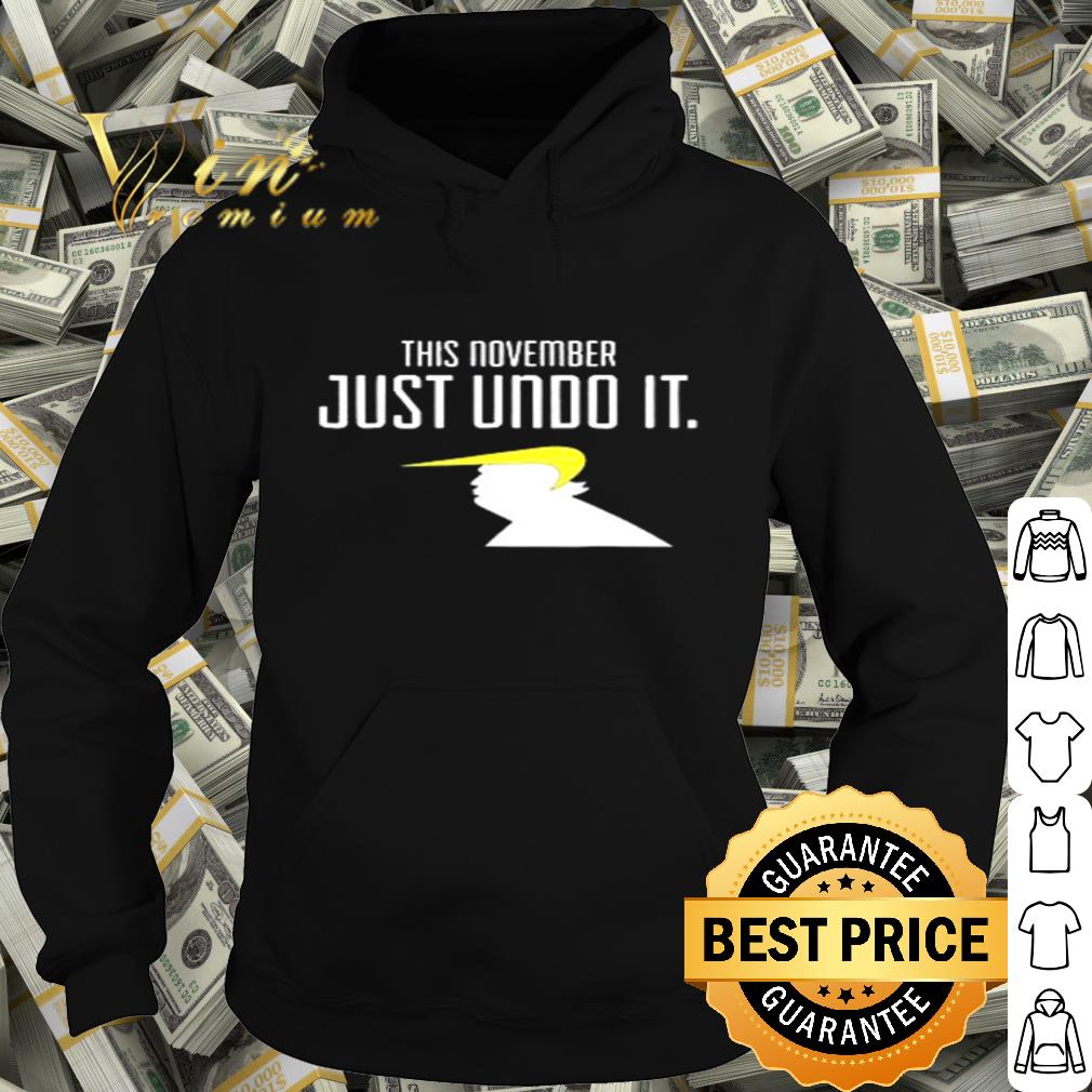 Trump This November Just Undo It Nike Logo shirt 78996aa8 trump this november just undo it nike logo shirt 4 - Trump This November Just Undo It Nike Logo shirt