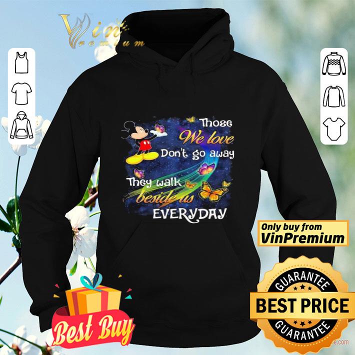78b9c4d3 mickey mouse those we love don t go away they walk beside us everyday butterflies shirt 4 - Mickey mouse those we love don’t go away they walk beside us everyday butterflies shirt