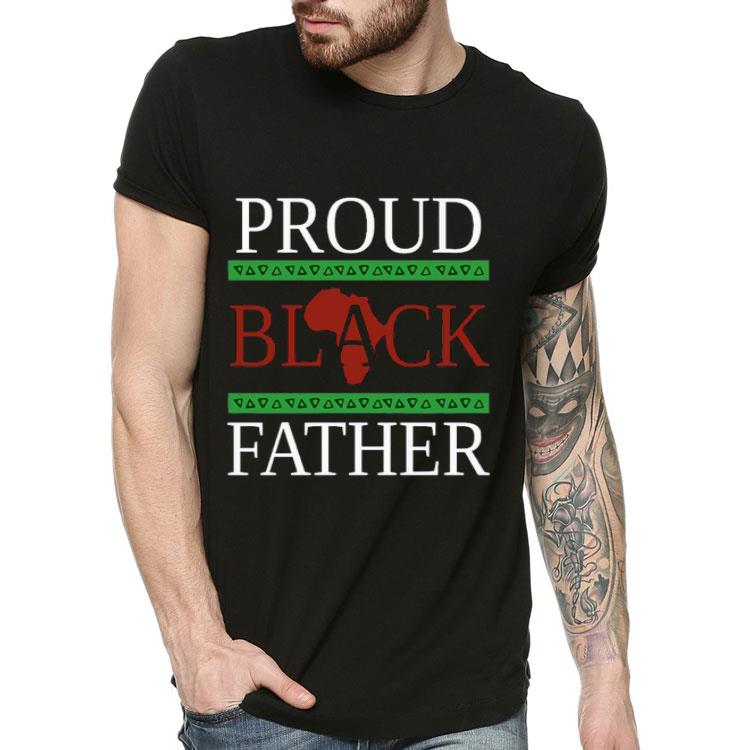 78dac214 proud black father shirt 4 - Proud Black Father Shirt
