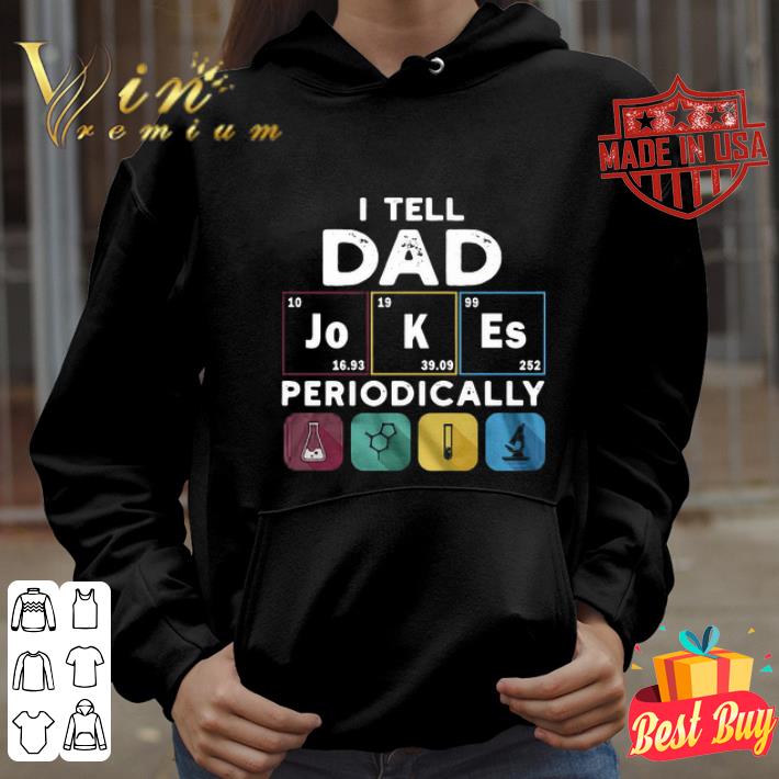 I tell Dad Jokes periodically father's day shirt