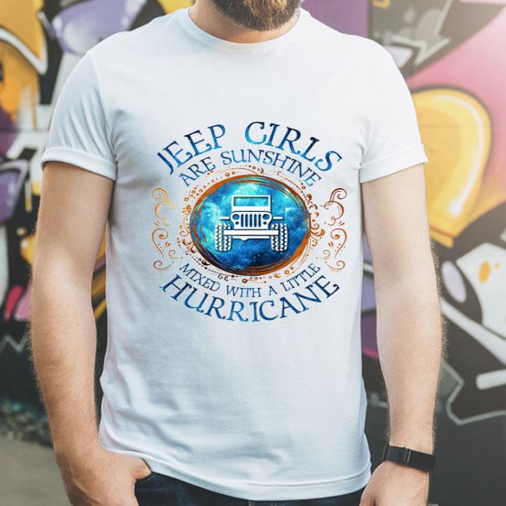 Jeep Girls Are Sunshine Mixed With A Little Hurricane shirt 1 Jeep Girls Are Sunshine Mixed With A Little Hurricane shirt