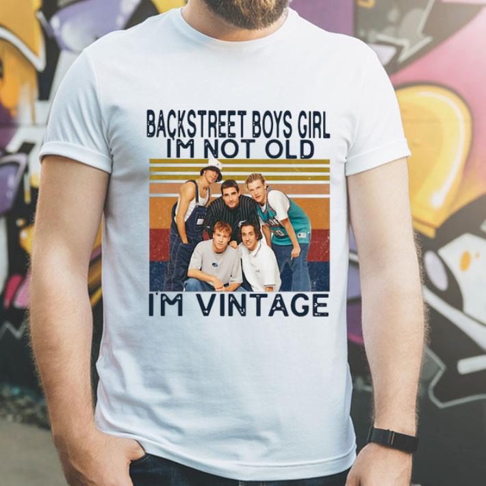 Vintage Backstreet Boys Girl I’m Not Old I’m Vintage shirt