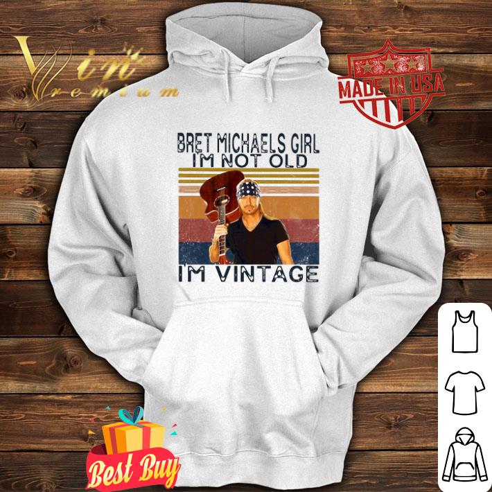 7a940958 singer songwriter bret michaels girl i m not old i m vintage shirt 4 - Singer-songwriter Bret Michaels Girl I’m Not Old I’m Vintage shirt