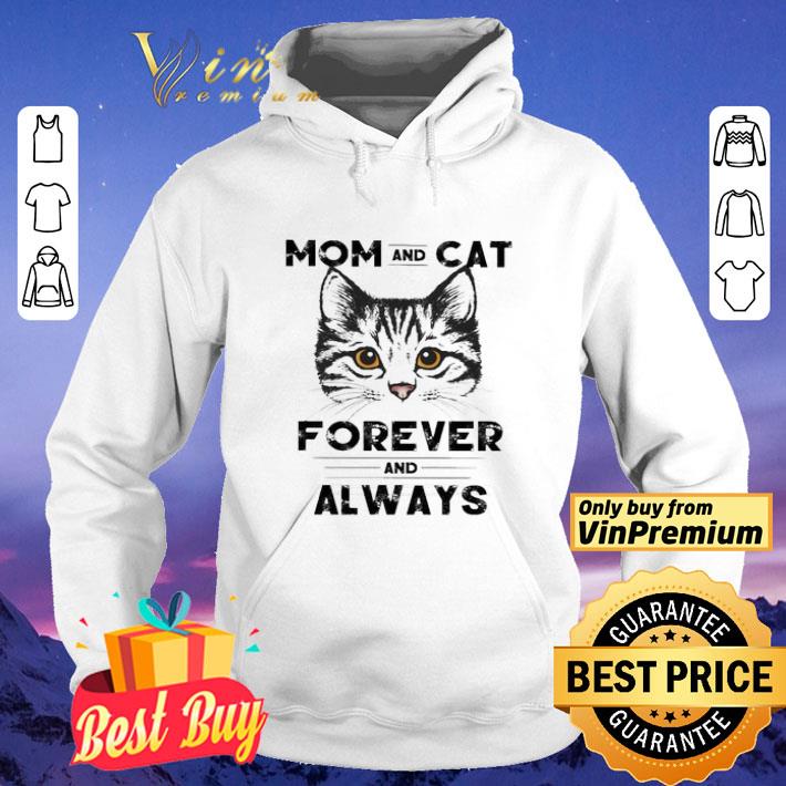 Mom and Cat forever and always shirt 7acc430e mom and cat forever and always shirt 4 - Mom and Cat forever and always shirt
