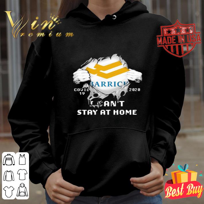 Barrick Gold Insides Covid-19 2020 I Can’t Stay At Home shirt