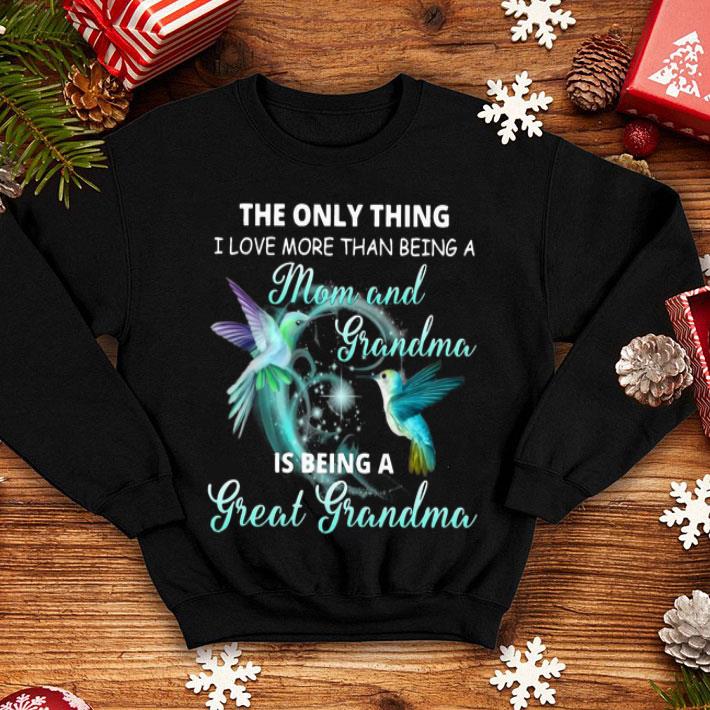 Hummingbirds More Than A Mom And Grandma Is Being A Great Grandma shirt 1 Hummingbirds More Than A Mom And Grandma Is Being A Great Grandma shirt