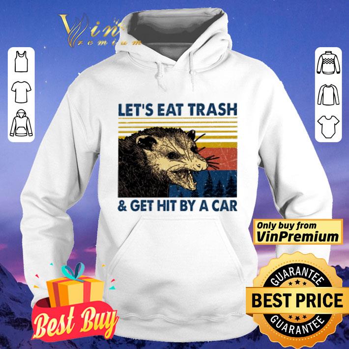 Opossum Let’s Eat Trash And Get Hit By A Car Vintage shirt