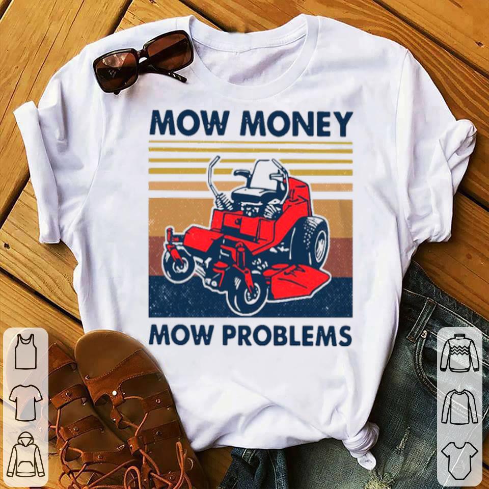 Lawn Mower Mow Money Mow Problems Shirt 10 Lawn Mower Mow Money Mow Problems Shirt