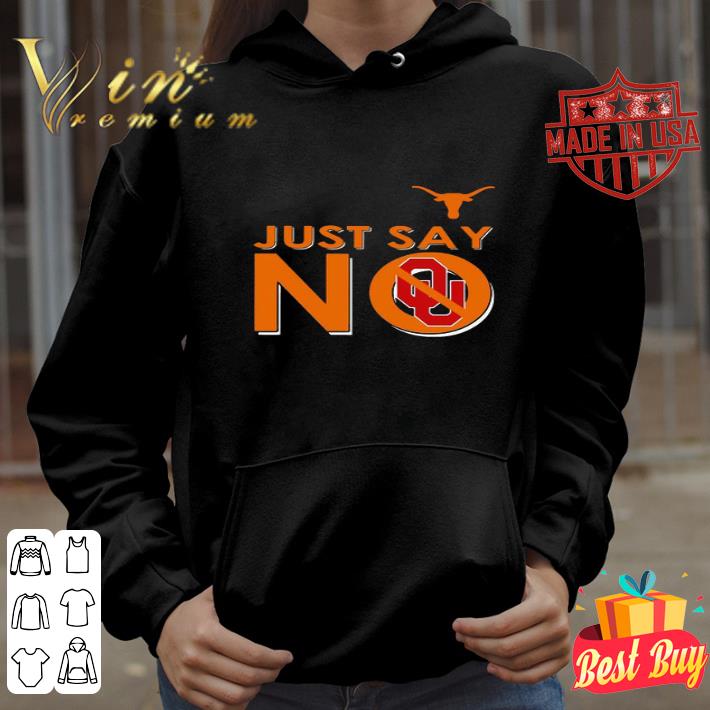 Texas Longhorns Just Say No Oklahoma Sooners shirt