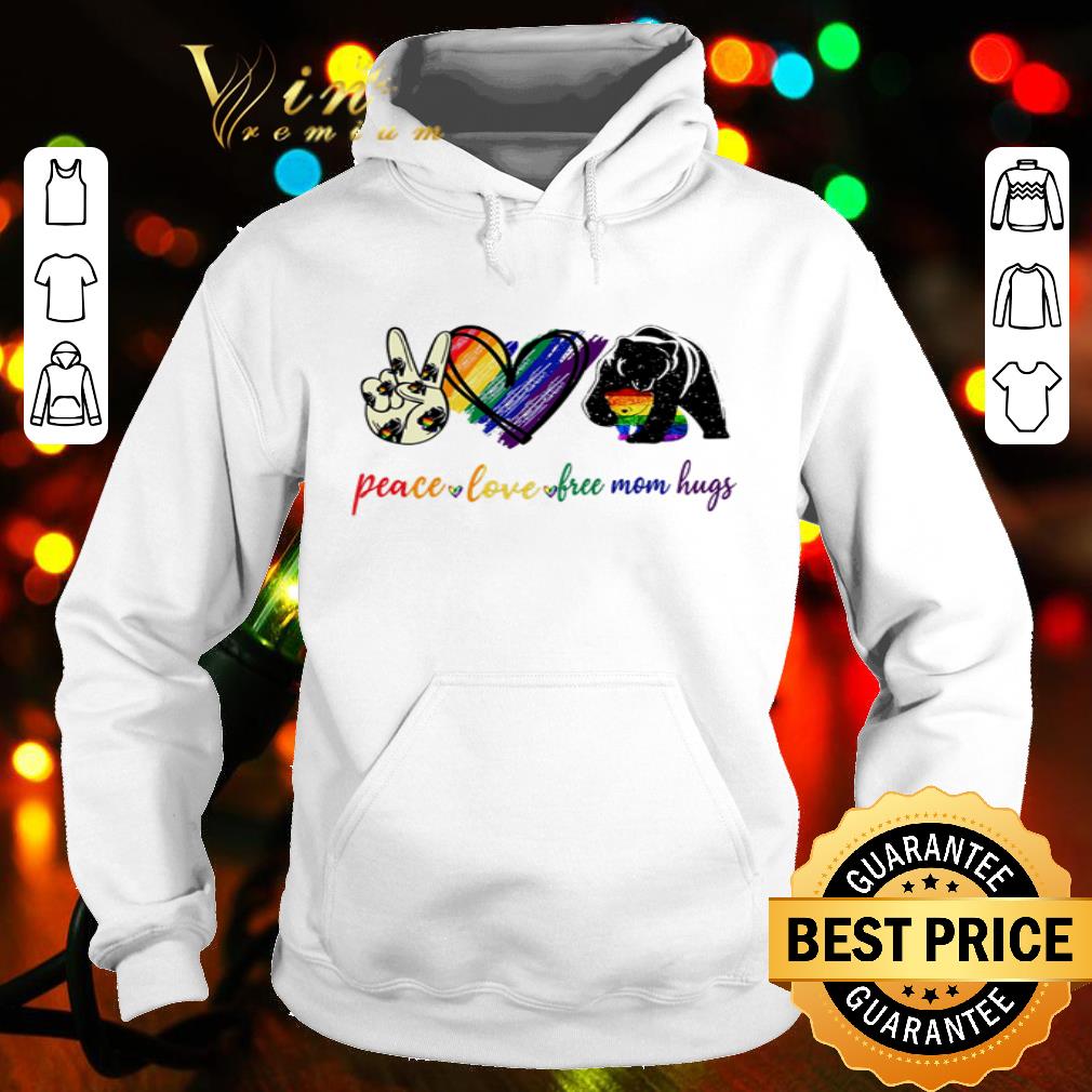 LGBT Bear Peace Love Free Mom Hugs shirt