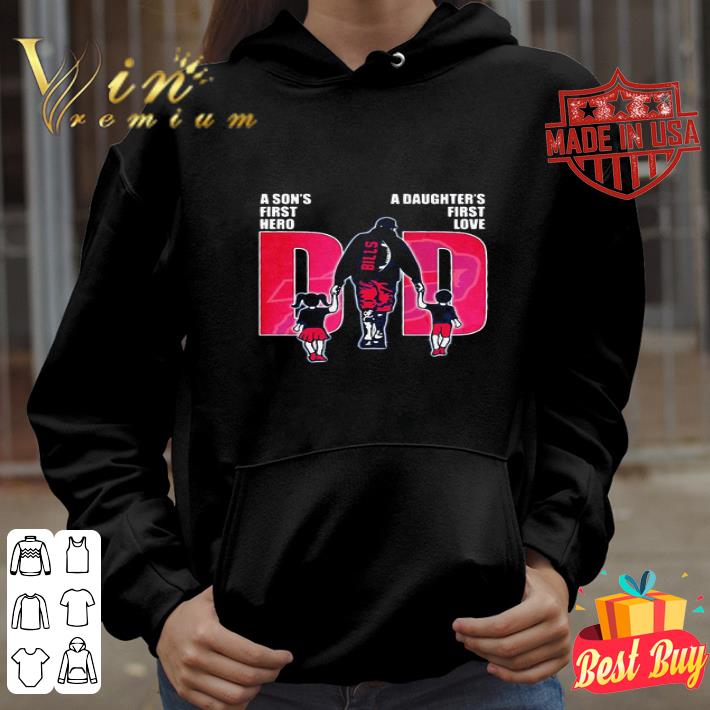 Buffalo Bills A Son’s First Hero A Daughter’s First Love Dad Father’s Day shirt