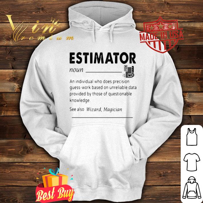 Estimator An Individual Who Does Precision shirt