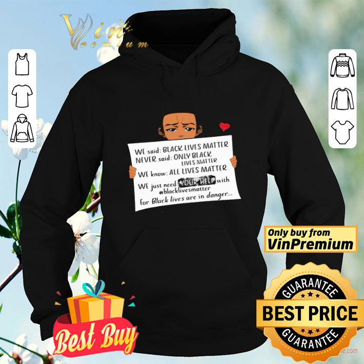 7d783d0b we said black lives matter never said only black lives matter shirt 4 - We said black lives matter never said only black lives matter shirt