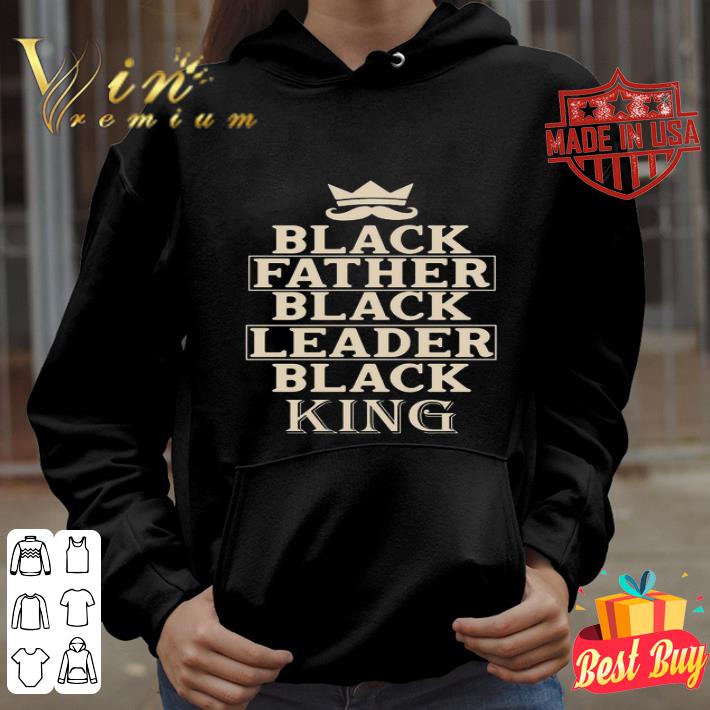 Black Father Black Leader Black King Father's Day shirt
