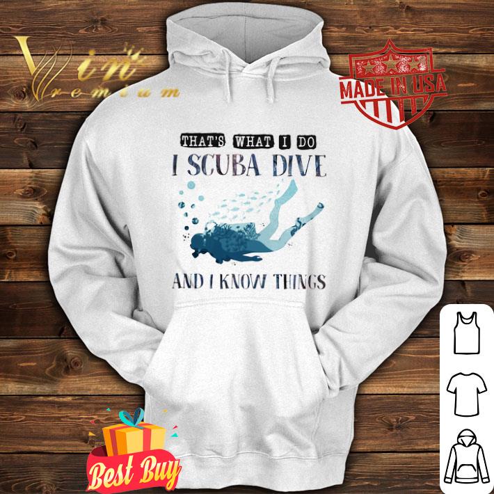 That’s what I do I scuba dive and i know things shirt 7df17ef5 that s what i do i scuba dive and i know things shirt 4 - That’s what I do I scuba dive and i know things shirt