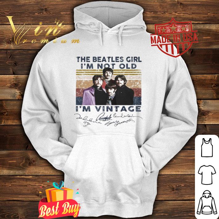 Band The Beatles Girl I’m Not Old I’m Vintage Signatures shirt