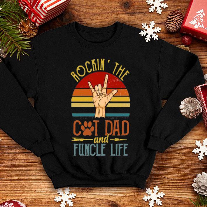 Vintage Rockin’ The Cat Dad And Funcle Life shirt