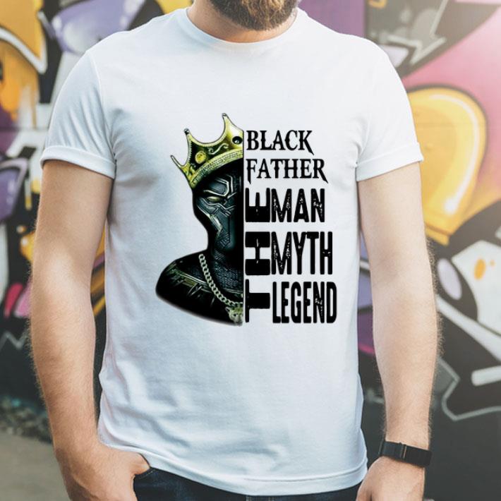 Black Panther Black Father The Man The Myth The Legend shirt