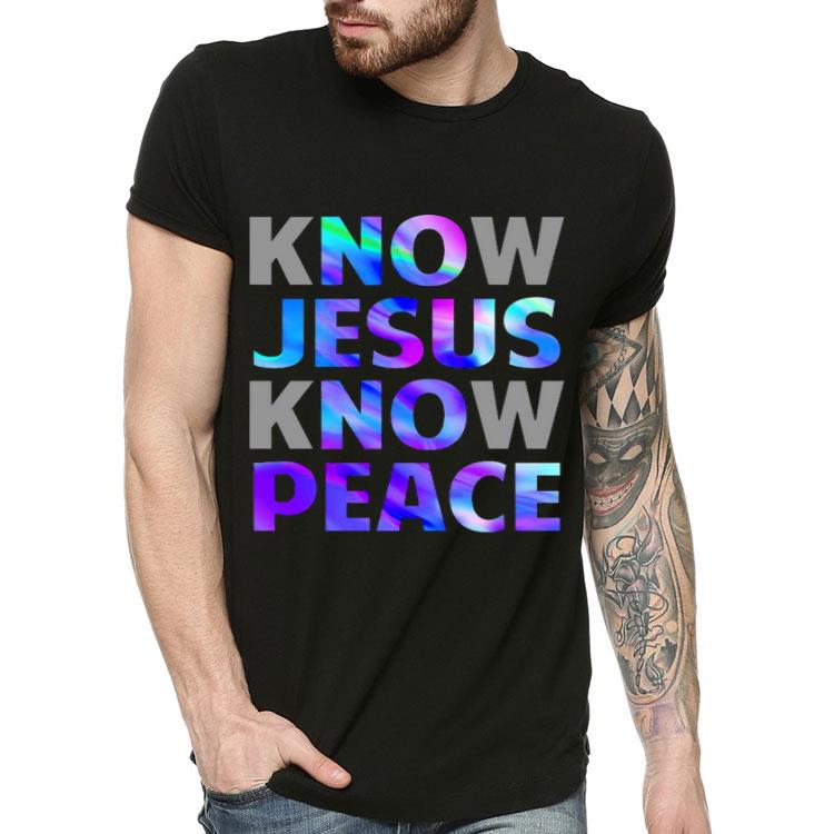 Know Jesus Know Peace Shirt