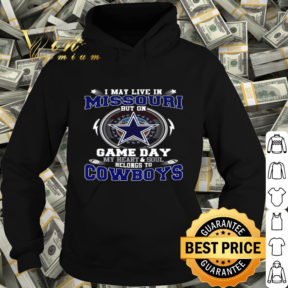 80070dc4 i may live in missouri but on game day my heart and soul belongs to cowboys shirt 4 - I may live in Missouri but on Game Day my heart and soul belongs to Cowboys shirt