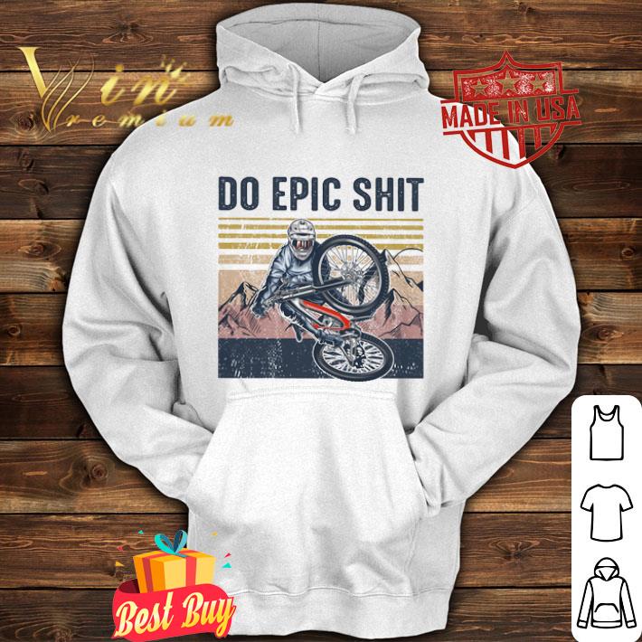 Vintage Do Epic Shit Cycling Mountain Hiking shirt