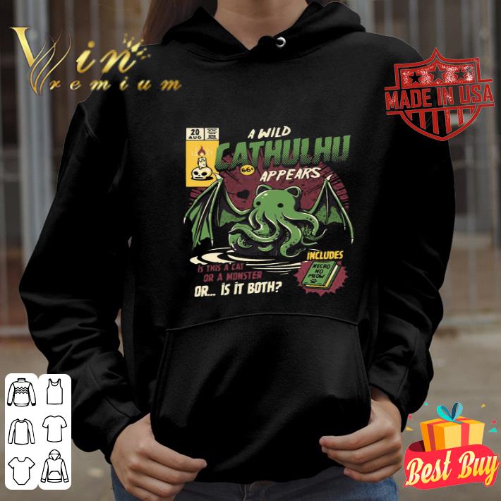 A Wild Cathulhu Appears Is This A Cat Or A Monster Or Is It Both shirt
