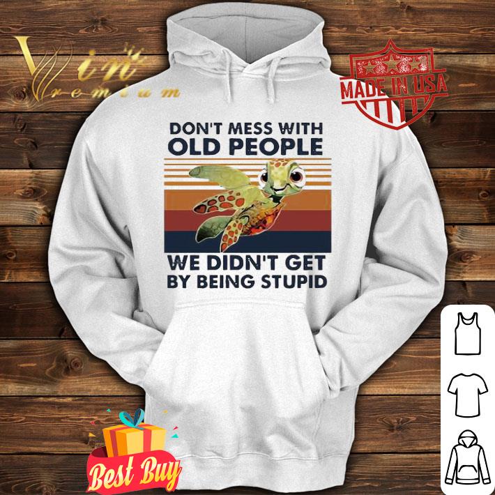 Vintage Turtle Don’t Mess With Old People We Didn’t Get By Being Stupid shirt 8191bfcd vintage turtle don t mess with old people we didn t get by being stupid shirt 4 - Vintage Turtle Don’t Mess With Old People We Didn’t Get By Being Stupid shirt