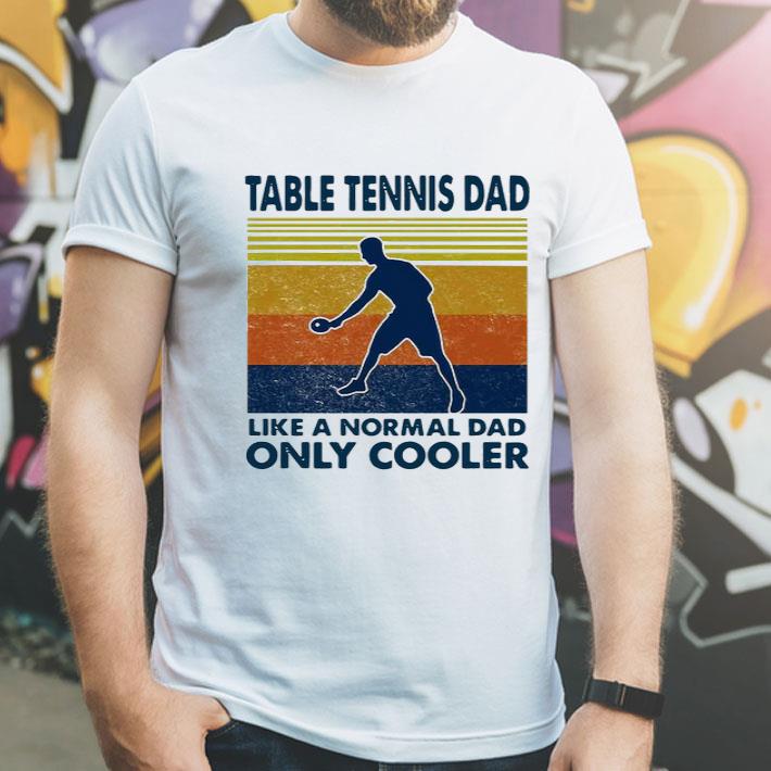 Table Tennis Dad Like A Normal Dad Only Cooler Ping Pong Vintage Shirt 81f56808 table tennis dad like a normal dad only cooler ping pong vintage shirt 4 - Table Tennis Dad Like A Normal Dad Only Cooler Ping Pong Vintage Shirt