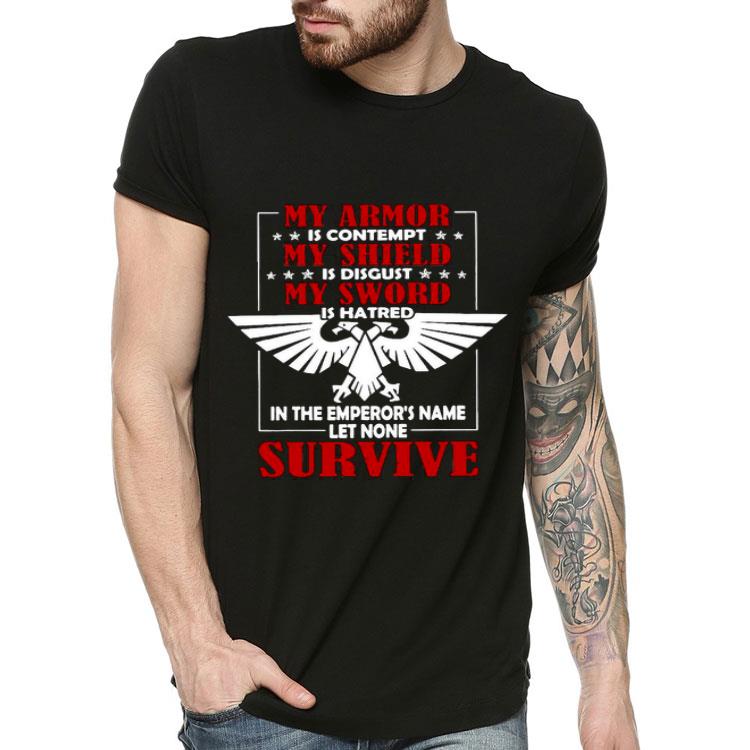 My Armor Is Contempt My Shield Is Disgust My Sword Is Hatred In The Emperor’s Name Let None Survive Shirt 82359e23 my armor is contempt my shield is disgust my sword is hatred in the emperor s name let none survive shirt 4 - My Armor Is Contempt My Shield Is Disgust My Sword Is Hatred In The Emperor’s Name Let None Survive Shirt